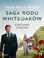 Saga rodu Whiteoaków 9 - Fortuna Fincha - Mazo de la Roche