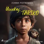 Uciekaj, Tariko - Joanna Piotrowska