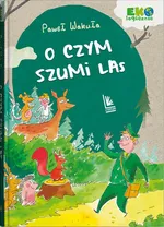 O czym szumi las - Paweł Wakuła