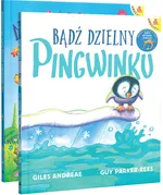 Bądź dzielny, pingwinku / Niedźwiadku mały, jesteś wspaniały! ( - Giles Andrea