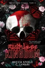Ruthless Kingdom Boneyard Kings Tom 3 - Becca Steele