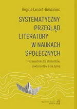 Systematyczny przegląd literatury w naukach społecznych - Regina Lenart-Gansiniec
