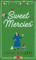 Sweet Mercies - Anne Booth