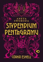 Stypendium pentagramu Córka Eshell Tom 2 - Aneta Swoboda