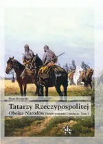 Tatarzy Rzeczypospolitej Obojga Narodów  Tom I - Piotr Borawski