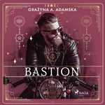Bastion - Grażyna A. Adamska