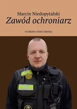 Zawód ochroniarz - Marcin Niedopytalski