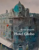 Hotel Globo - Michał Muszalik