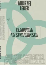 Ekonomia to stan umysłu - Andrzej Leder