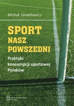 Sport nasz powszedni - Michał Lenartowicz