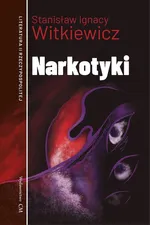 Narkotyki - Witkiewicz Stanisław Ignacy