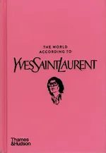 The World According to Yves Saint Laurent - Patrick Mauriès