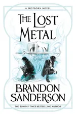 The Lost Metal - Brandon Sanderson