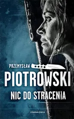 Nic do stracenia - Przemysław Piotrowski