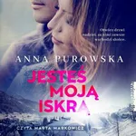 Jesteś moją iskrą - Anna Purowska