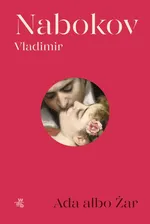 Ada albo Żar. Kronika rodzinna - Vladimir Nabokov
