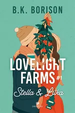 Lovelight Farms tom 1. Stella &amp; Luka - B.K. Borison