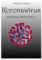 Koronawirus - Waldemar Ciekalski