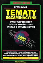 Tematy egzaminacyjne 2000. Świat współczesny