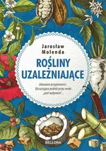Rośliny uzależniające - Jarosław Molenda
