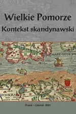 Wielkie Pomorze Kontekst skandynawski - Daniel Kalinowski