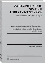 Zabezpieczenie spadku i spis inwentarza. Komentarz do art. 627-639 k.p.c. - Jarosław Świeczkowski