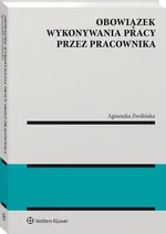 Obowiązek wykonywania pracy przez pracownika - Agnieszka Zwolińska
