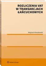 VAT w transakcjach łańcuchowych. Praktyka przed i po quick fix - Wojciech Kieszkowski