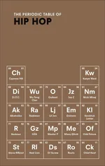 The Periodic Table of Hip Hop - Outlet - Neil Kulkarni