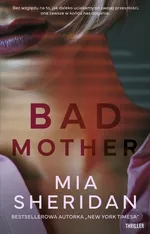 Bad mother - Mia Sheridan