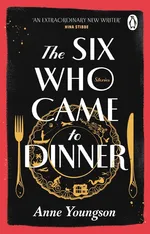 The Six Who Came to Dinner - Anne Youngson