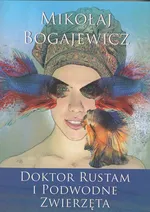 Doktor Rustam i podwodne zwierzęta - Mikołaj Bogajewicz