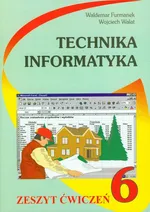 Technika informatyka 6 zeszyt ćwiczeń - Waldemar Furmanek