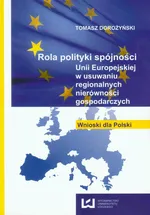 Rola polityki spójności Unii Europejskiej w usuwaniu regionalnych nierówności gospodarczych - Tomasz Dorożyński