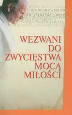 Wezwani do zwycięstwa mocą miłości