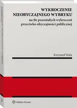 Wykroczenie nieobyczajnego wybryku na tle pozostałych wykroczeń przeciwko obyczajności publicznej - Krzysztof Wala