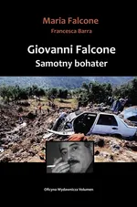 Giovanni Falcone Samotny bohater - Maria Falcone