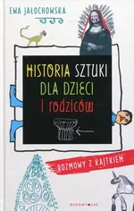 Historia sztuki dla dzieci i rodziców - Ewa Jałochowska