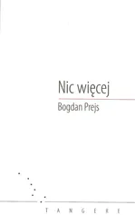 Nic więcej - Bogdan Prejs