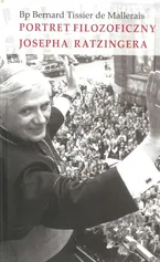 Portret filozoficzny Josepha Ratzingera - Mallerais Bernard Tisser