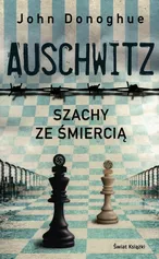 Auschwitz Szachy ze śmiercią - John Donoghue