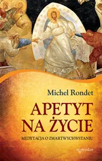 Apetyt na życie - Michel Rondet