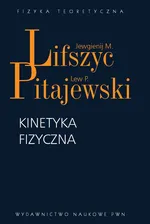 Kinetyka fizyczna - Lifszyc Jewgienij M.
