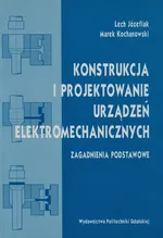 Konstrukcja i modelowanie urządzeń elektromechanicznych - Lech Józefiak