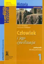 Człowiek i jego cywilizacja 1 Historia podręcznik - Jolanta Trzebniak