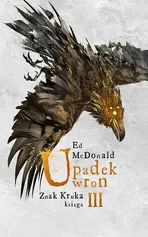 Upadek wron Znak Kruka Księga 3 - Ed McDonald