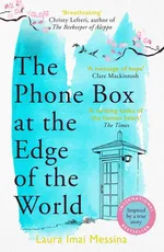 The Phone Box at the Edge of the World - Messina Laura Imai