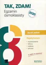 Tak, zdam! Egzamin ósmoklasisty 2020 Język polski Repetytorium - Małgorzata Cichewicz