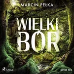 Wielki Bór - Marcin Pełka