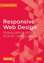 Responsive Web Design Nowoczesne strony WWW na przykładach - Hussain Frahaan